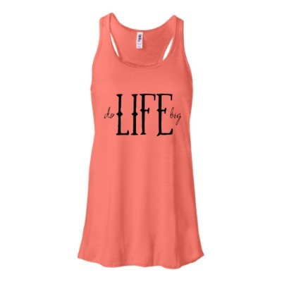 Do life big- women's tank (coral)
