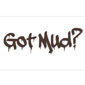 Got Mud?
