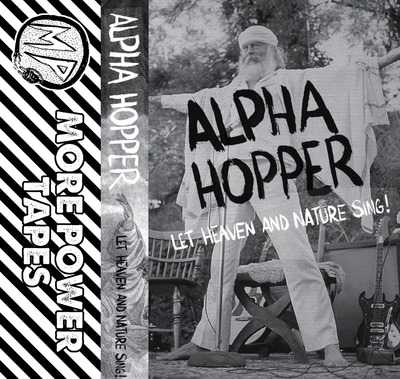 ALPHA HOPPER - Let Heaven and Nature Sing cassette