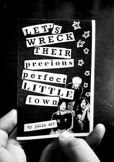 Let's Wreck Their Precious Perfect Little Town