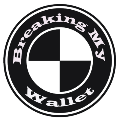 BMW - Breaking My Wallet 