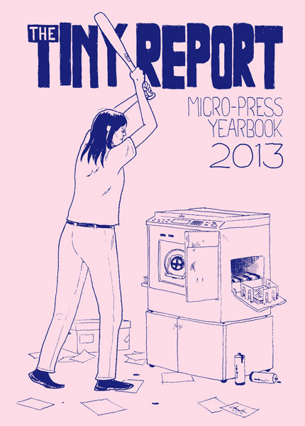 The Tiny Report: Micro-Press Yearbook 2013