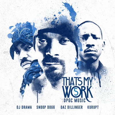 Snoop Dogg & Tha Dog Pound Gang - 'That's My Work #5' OFFICIAL Rap Hip Hop Mixtape (Mix CD)
