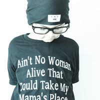 Ain't No Woman Alive That Could Take My Mama' s Place  T-Shirt Top New Monochrome - Thumbnail 2