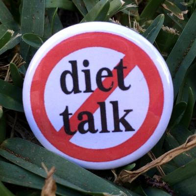 No Diet Talk Pinback Button