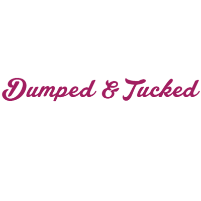 Dumped & Tucked