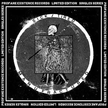 Sick / Tired  - Manufactured