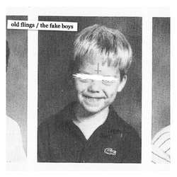 Old flings/fake boys split 7"