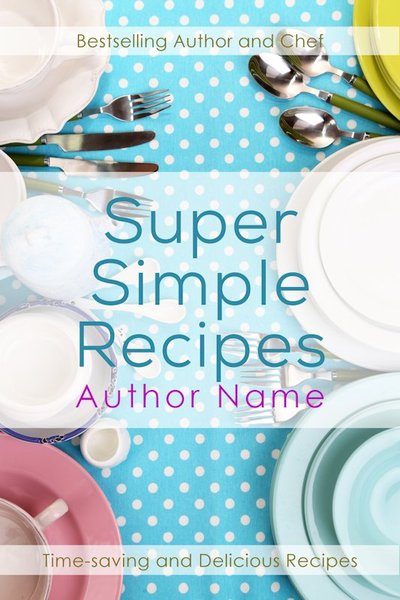 Super simple recipes