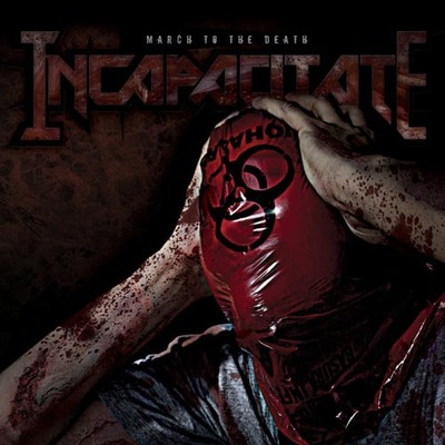 Incapacitate "March to the Death" tape