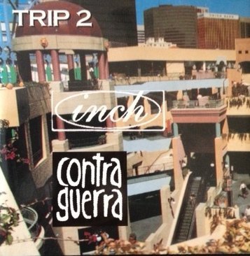 Trip 2 - Inch/Contra Guerra split 7" vinyl