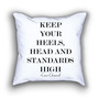 Keep Your Heels, Head And Standards High Decorative Pillow-1