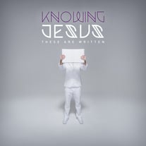 Knowing Jesus: These Are Written CD