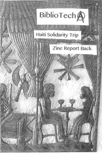 BiblioTechⒶ: Haiti Solidarity Trip Zine Report Back