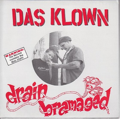 Drain bramaged/das klown split 7"