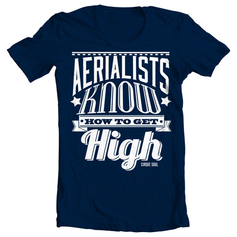 AERIALISTS KNOW HOW TO GET HIGH - TEE