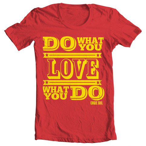 LOVE WHAT YOU DO - TEE