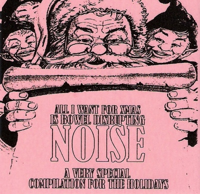V/A 'All I Want For Xmas Is Bowel Disrupting Noise' CDR