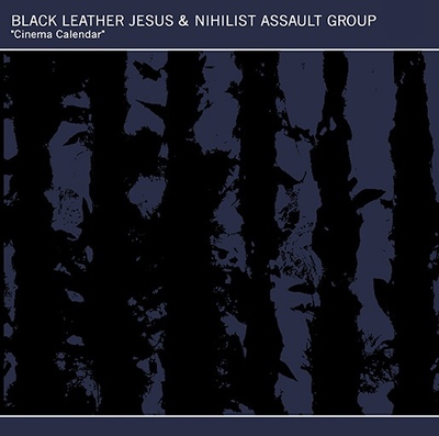 Black Leather Jesus & Nihilist Assault Group 'Cinema Calendar' 7"