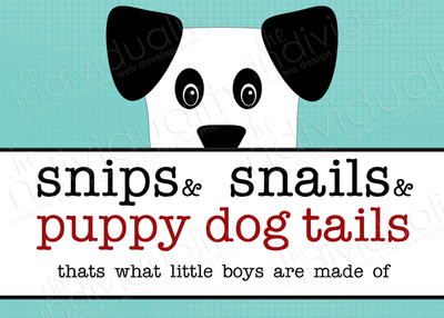 Snips & Snails & Puppy Dog Tails