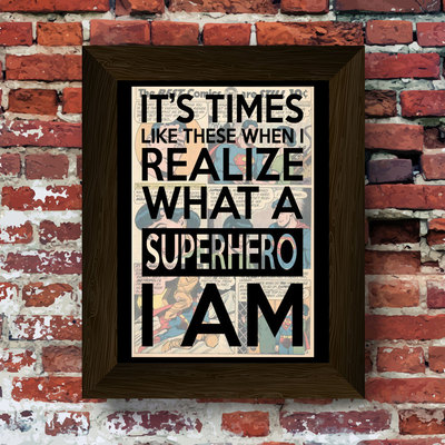Its times like these quote upcycled super hero vintage comic book art print. #0012
