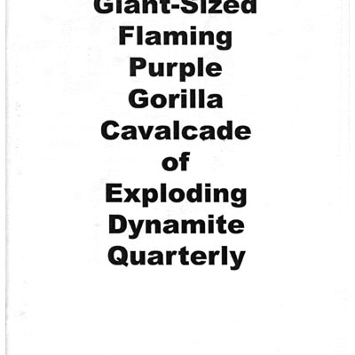 Giant-sized flaming purple gorilla cavalcade of exploding dynamite quarterly