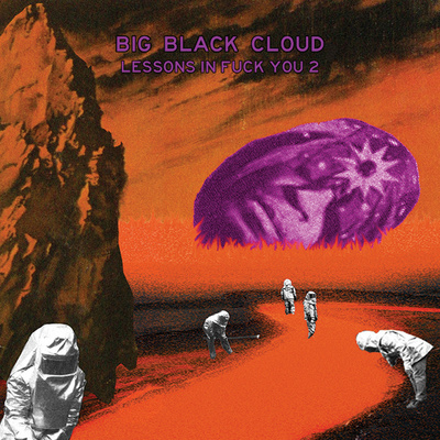 Big black cloud lessons in fuck you 2 [cassette]