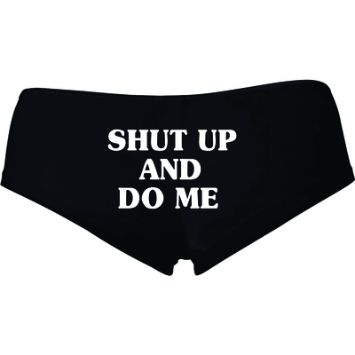 Shut up & do me booty shorts # 3025b