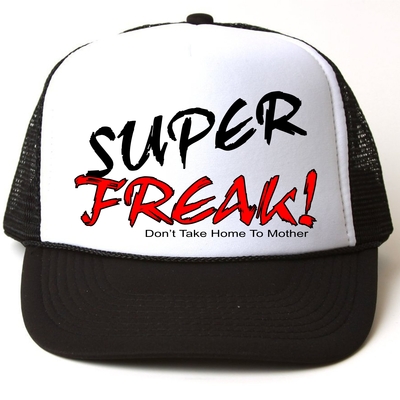 Super freak truckers cap # 106