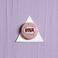Diva Pin or Magnet - Thumbnail 1