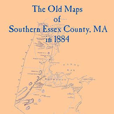 The old maps of southern essex county, massachusetts in 1884