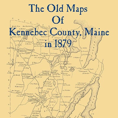 The old maps of kennebec county, maine in 1879