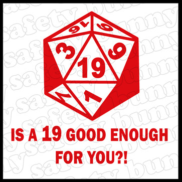 IS A 19 GOOD ENOUGH?!