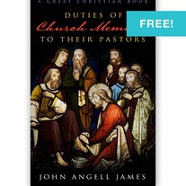 The Duties of Church Members to Their Pastors