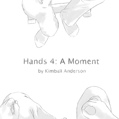 Hands 4: a moment