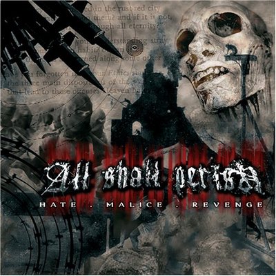 All Shall Perish- "Hate. Malice.Revenge"