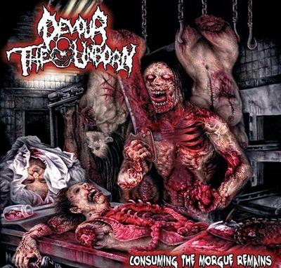 Devour the Unborn- "Consuming the Morgue Remains"