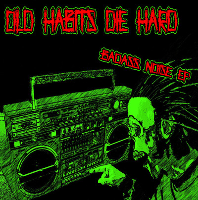 Old Habits Die Hard - Badass Noise CDep