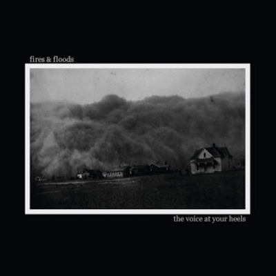 Fires and floods - the voice at you heels lp