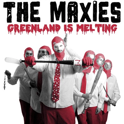 The maxies - "greenland is melting" lp