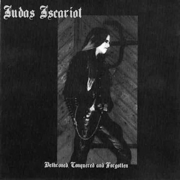 Judas Iscariot - Dethroned, Conquered and Forgotten EP/CD 