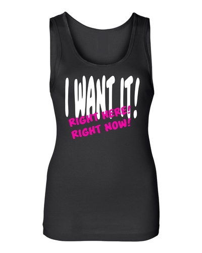 I WANT IT! Ladies Tank # 9009