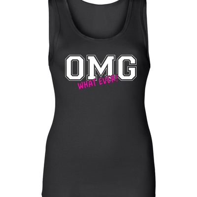 Omg what ever ladies tank # 9007