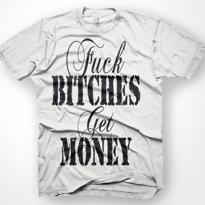 Fuck bitches get money
