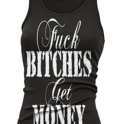 Fuck bitches get money