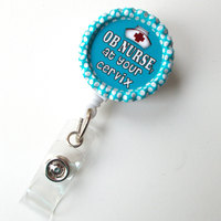 OB Nurse at Your Cervix Blue - Name Badge Holder - Cute Badge Reels - OB Nurse Badge  - Labor and Delivery Nurse Badge - Thumbnail 1