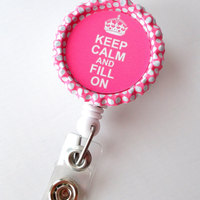 Keep Calm and Fill On Pink Crown  - Name Badge Holder - PT Badge Reel  - Pharmacy Tech Badge Holder - Pharmacist Badge Holder - Thumbnail 2