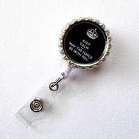 Keep Calm and May the Force Be with You - Star Wars ID Badge Holder - Badge Reel - Name Badge Holder - Bottle Cap Badge - Nursing Badges - Thumbnail 1