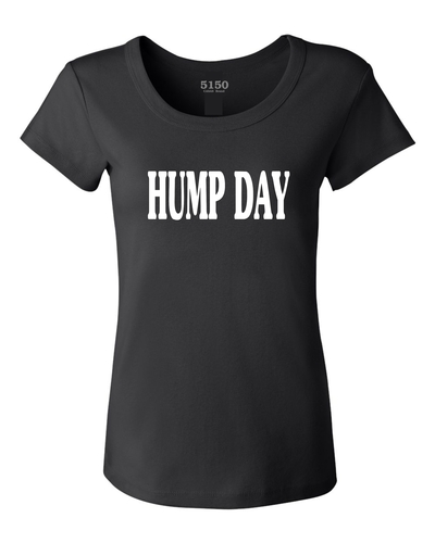 HUMP DAY Baby Doll Tee # 408