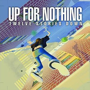 Up for nothing - 12 stories down lp